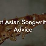 East Asian Songwriting Advice