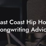 East Coast Hip Hop Songwriting Advice