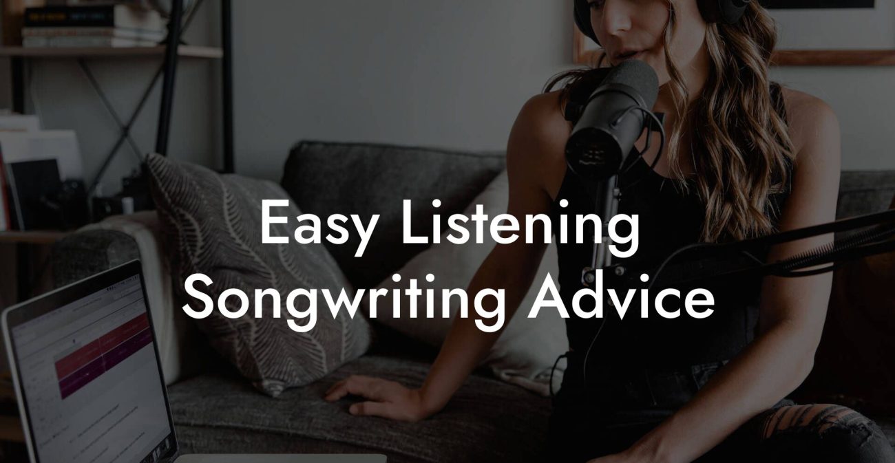 Easy Listening Songwriting Advice