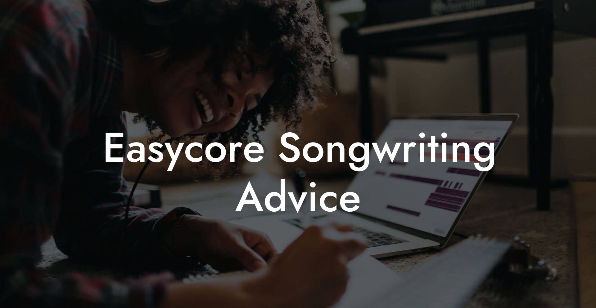 Easycore Songwriting Advice