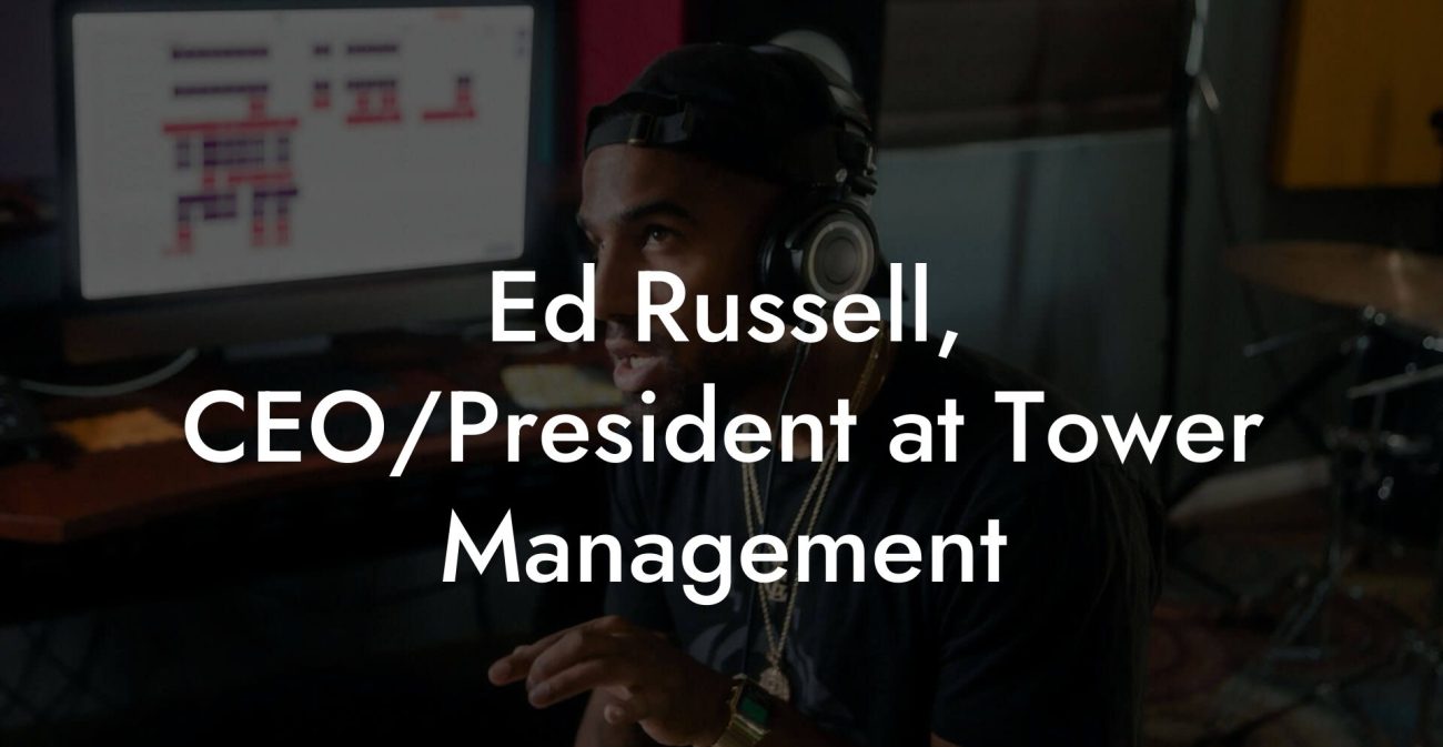 Ed Russell, CEO/President at Tower Management