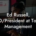 Ed Russell, CEO/President at Tower Management