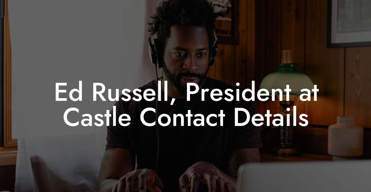 Ed Russell, President at Castle Contact Details