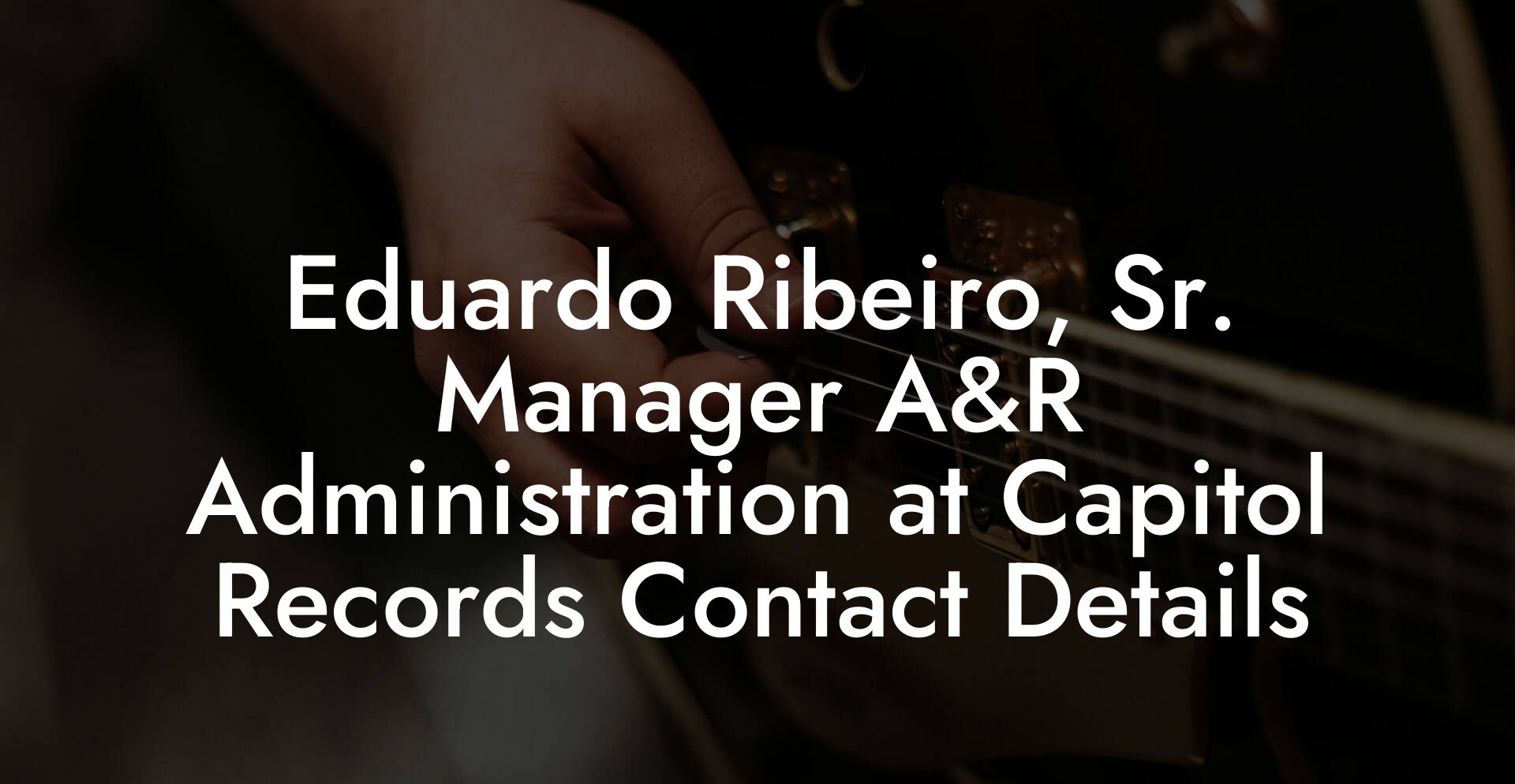 Eduardo Ribeiro, Sr. Manager A&R Administration at Capitol Records Contact Details