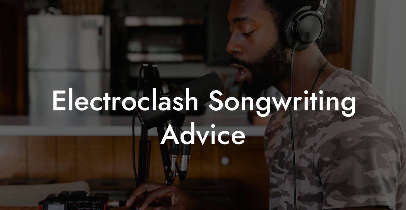 Electroclash Songwriting Advice