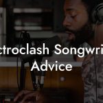 Electroclash Songwriting Advice