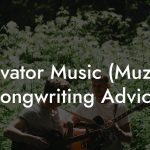 Elevator Music (Muzak) Songwriting Advice
