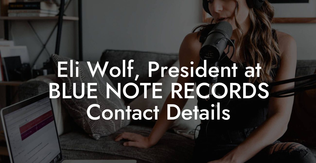 Eli Wolf, President at BLUE NOTE RECORDS Contact Details