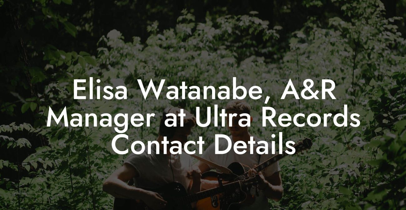 Elisa Watanabe, A&R Manager at Ultra Records Contact Details