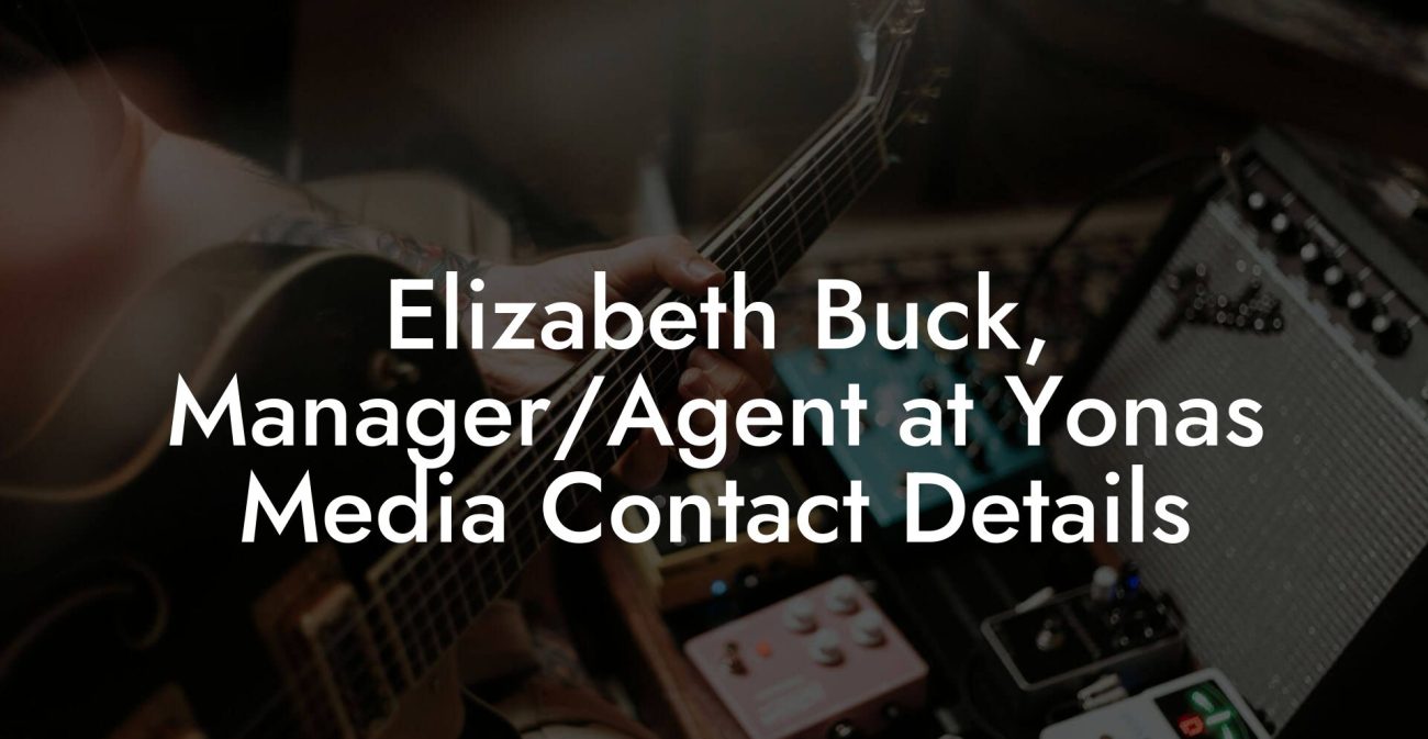 Elizabeth Buck, Manager/Agent at Yonas Media Contact Details