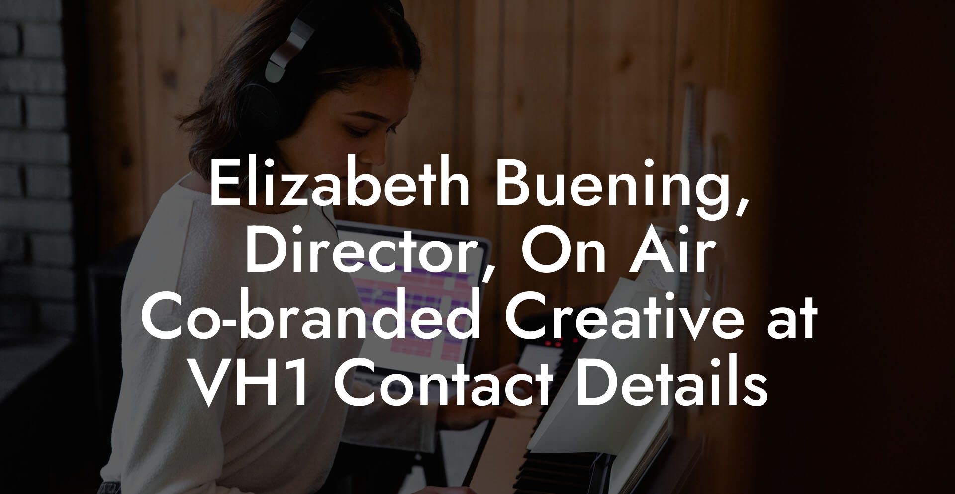 Elizabeth Buening, Director, On Air Co-branded Creative at VH1 Contact Details