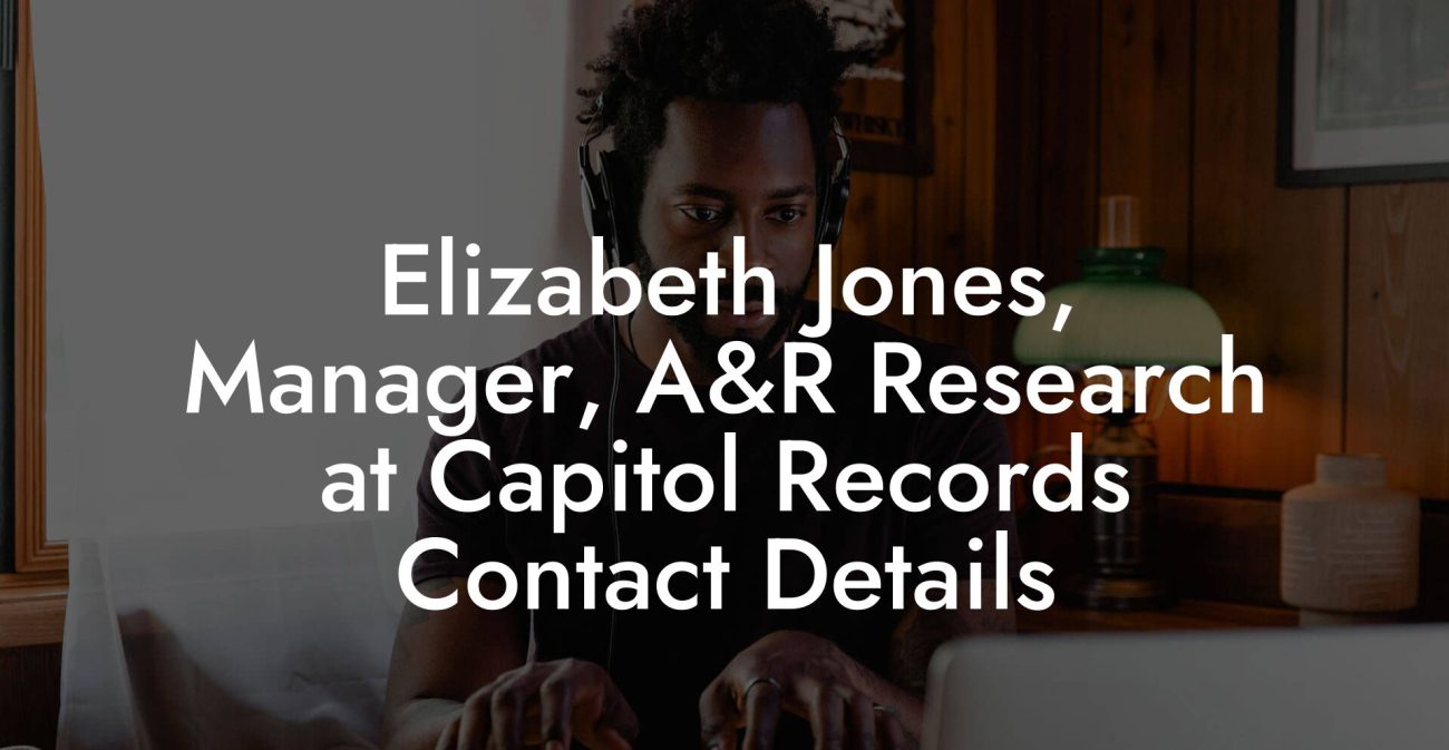 Elizabeth Jones, Manager, A&R Research at Capitol Records Contact Details