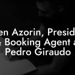 Ellen Azorin, President & Booking Agent at Pedro Giraudo