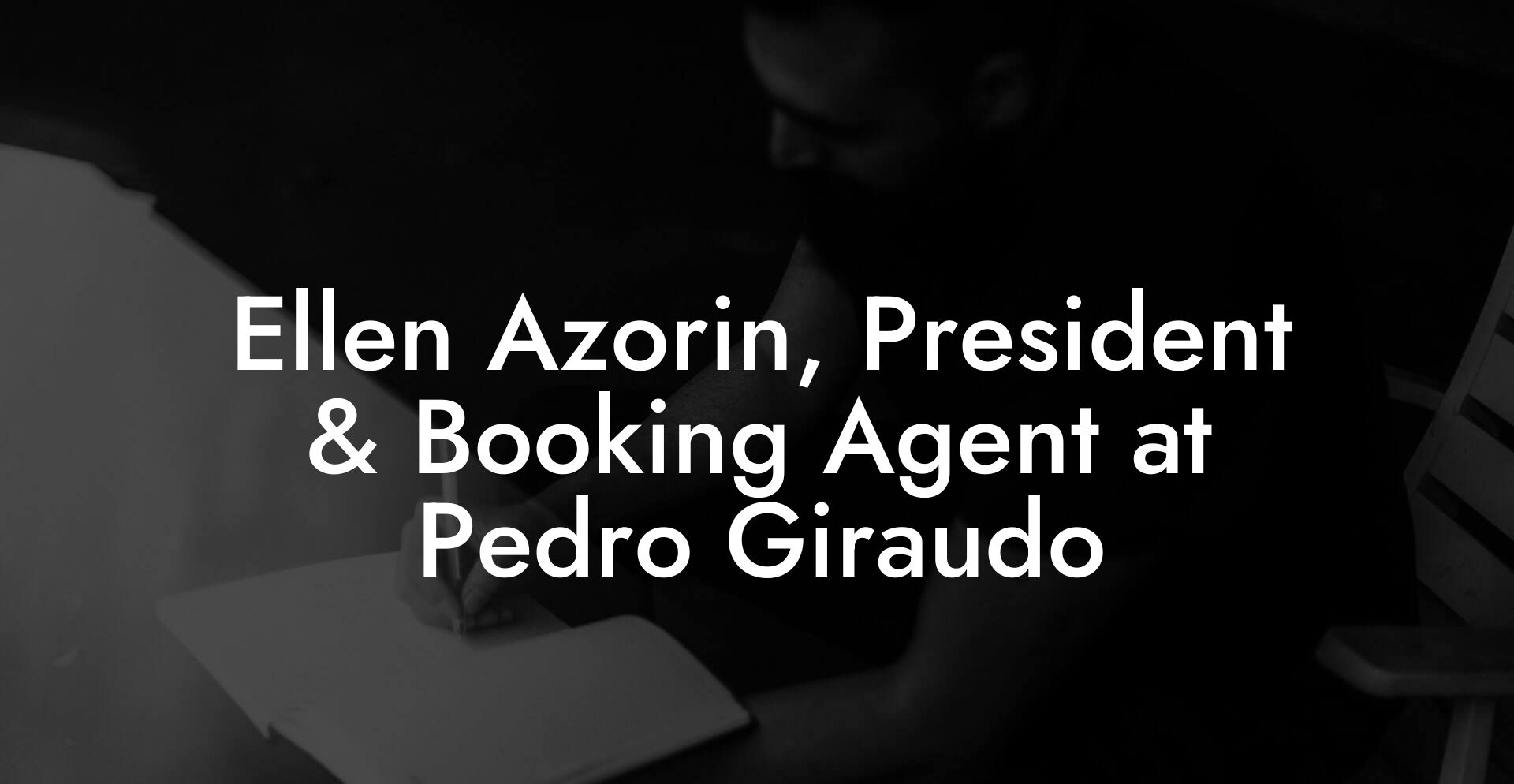 Ellen Azorin, President & Booking Agent at Pedro Giraudo