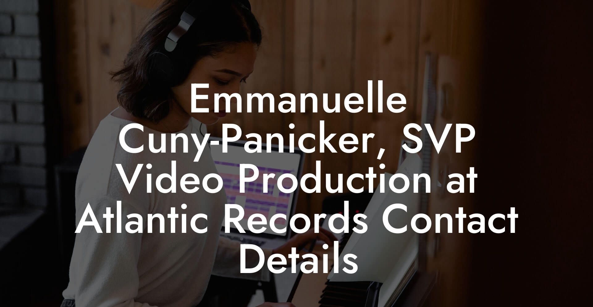 Emmanuelle Cuny-Panicker, SVP Video Production at Atlantic Records Contact Details