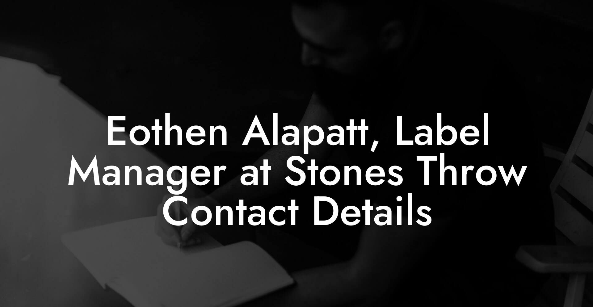 Eothen Alapatt, Label Manager at Stones Throw Contact Details