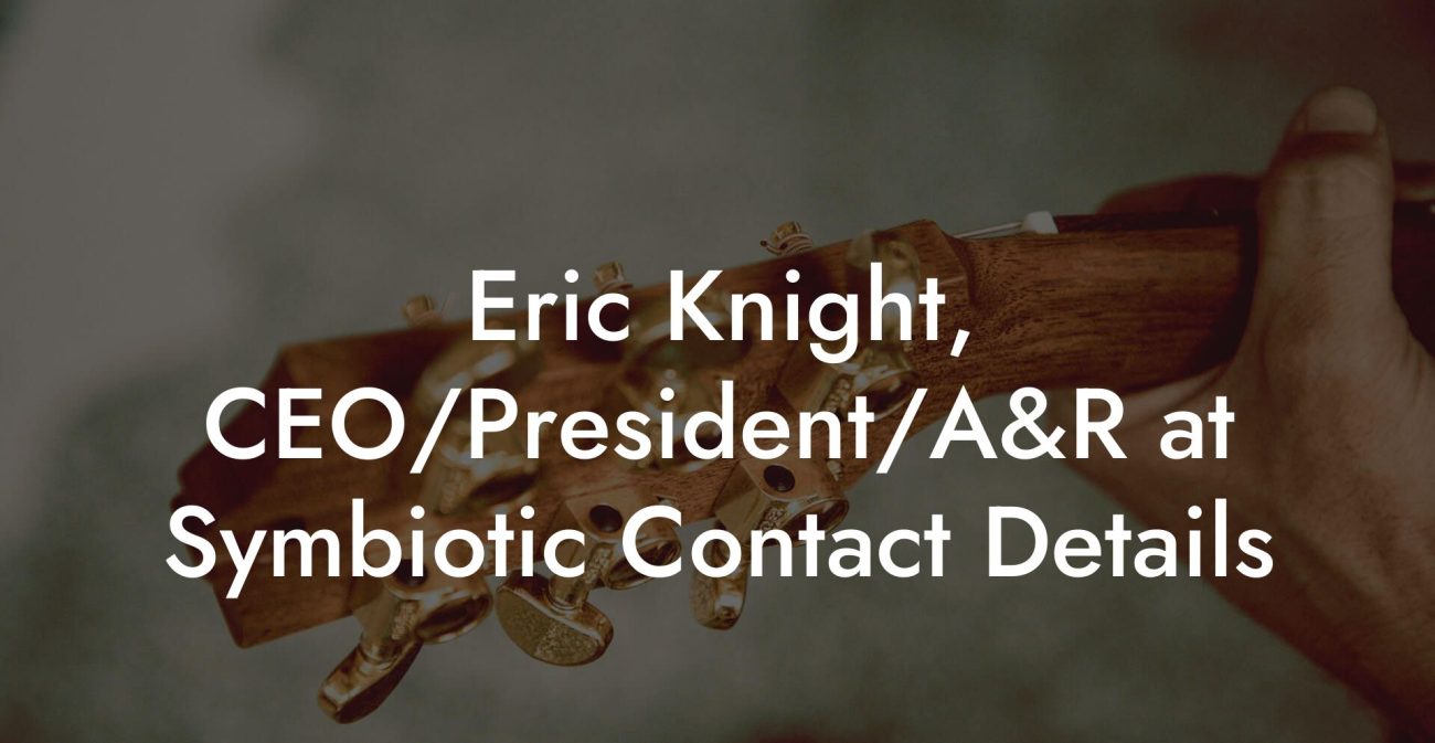 Eric Knight, CEO/President/A&R at Symbiotic Contact Details