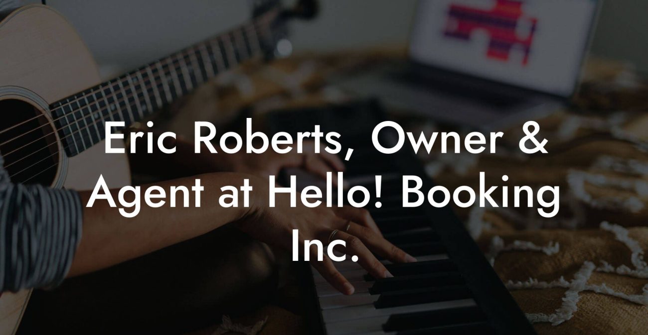 Eric Roberts, Owner & Agent at Hello! Booking Inc.