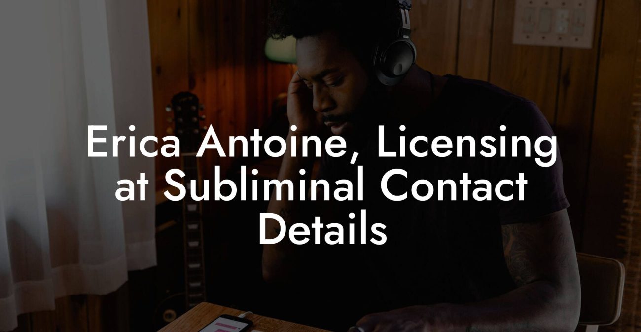 Erica Antoine, Licensing at Subliminal Contact Details