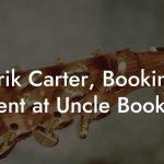Erik Carter, Booking Agent at Uncle Booking