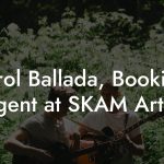 Errol Ballada, Booking Agent at SKAM Artist