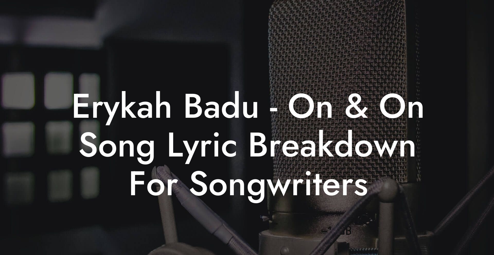 Erykah Badu - On & On Song Lyric Breakdown For Songwriters