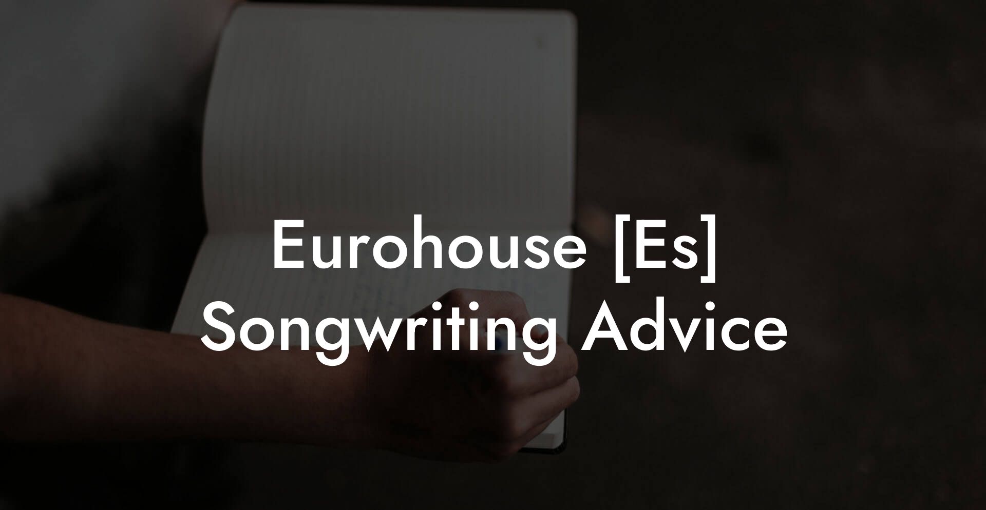 Eurohouse [Es] Songwriting Advice