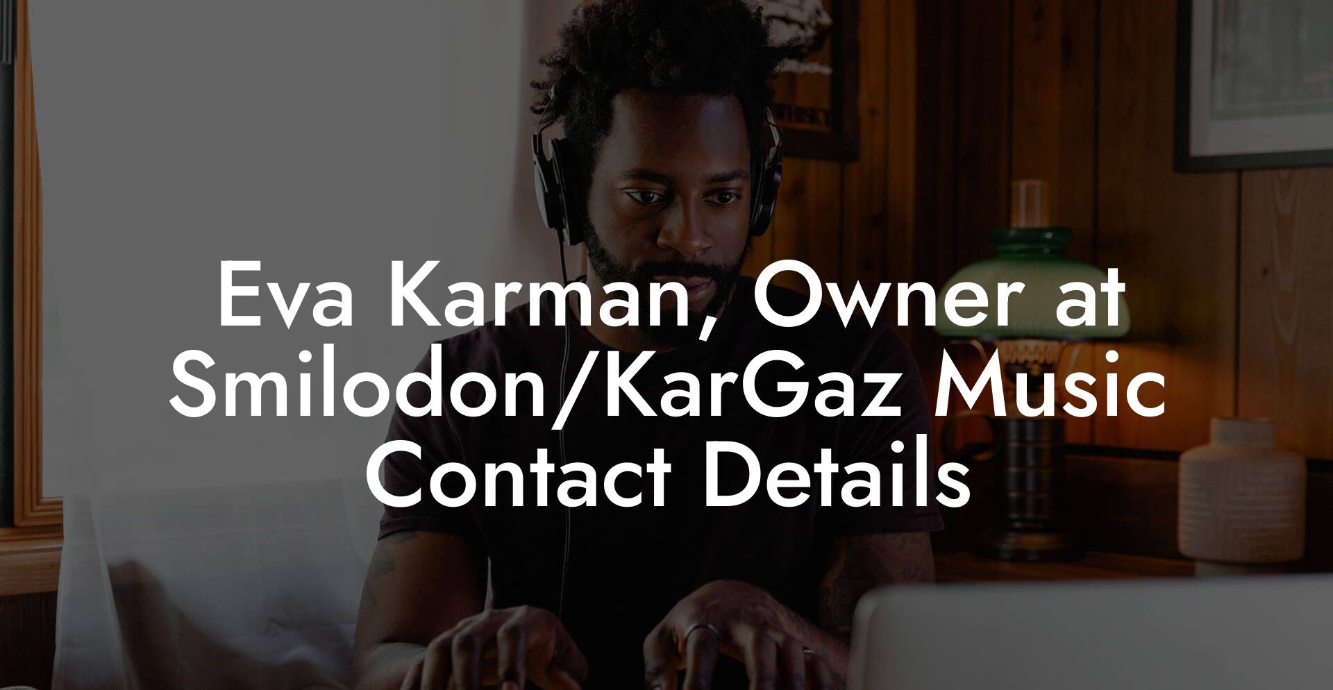 Eva Karman, Owner at Smilodon/KarGaz Music Contact Details