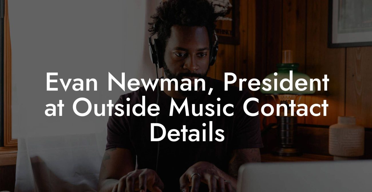 Evan Newman, President at Outside Music Contact Details