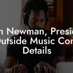Evan Newman, President at Outside Music Contact Details