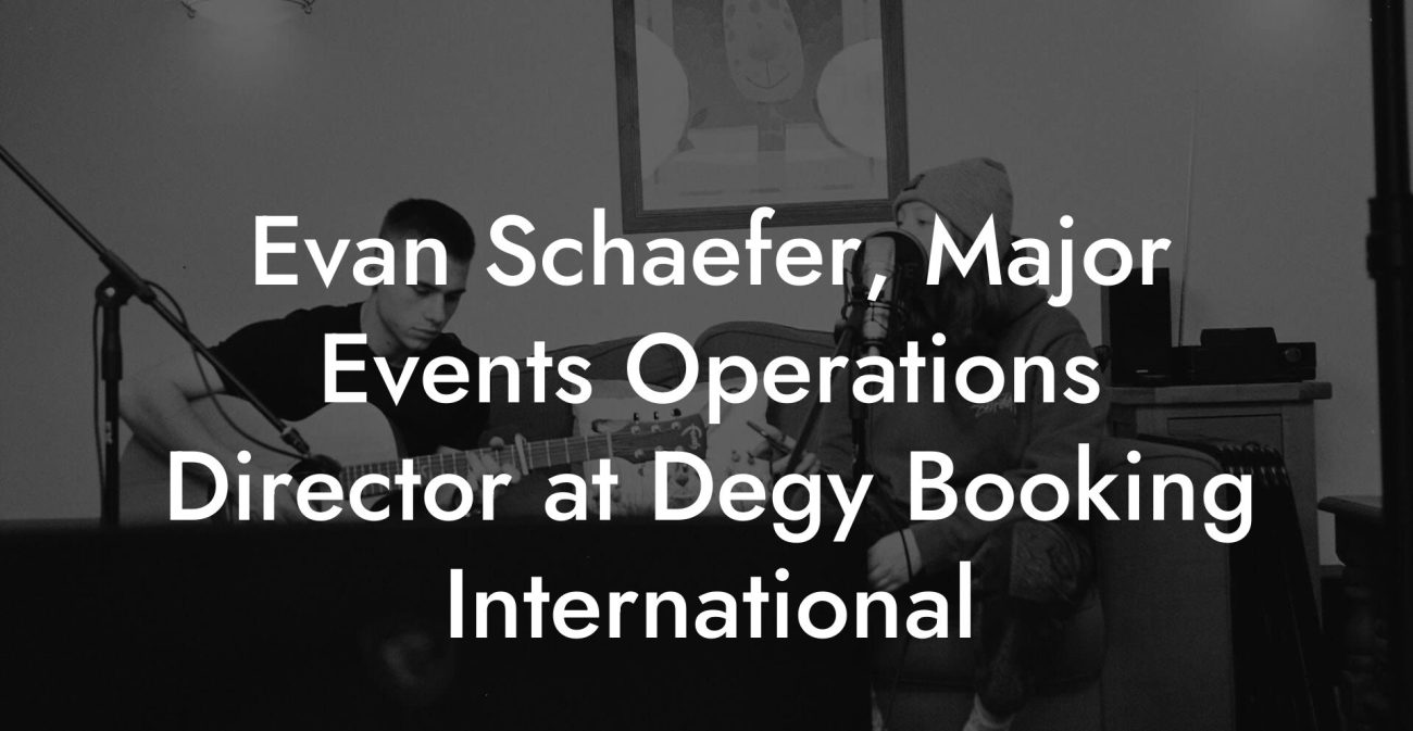 Evan Schaefer, Major Events Operations Director at Degy Booking International