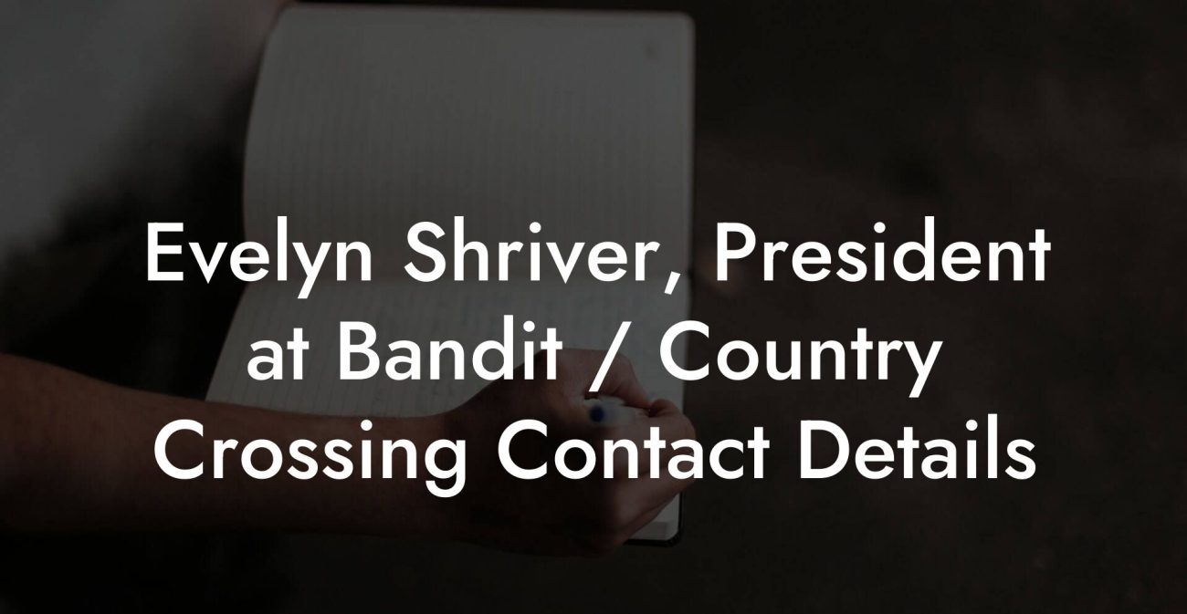 Evelyn Shriver, President at Bandit / Country Crossing Contact Details