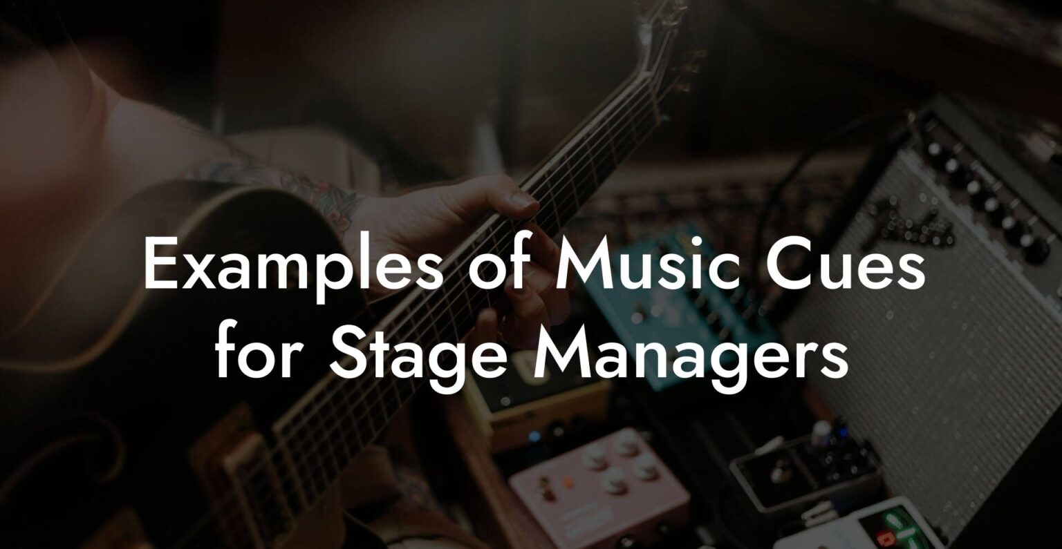 Examples of Music Cues for Stage Managers Lyric Assistant