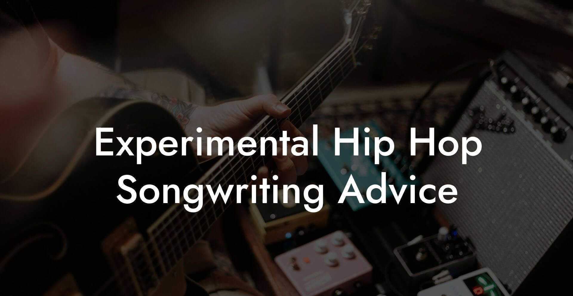 Experimental Hip Hop Songwriting Advice