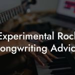 Experimental Rock Songwriting Advice