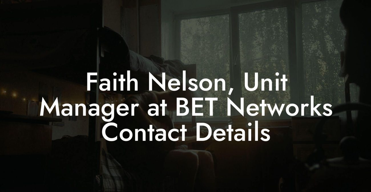 Faith Nelson, Unit Manager at BET Networks Contact Details