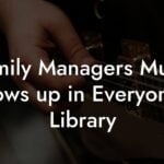 Family Managers Music Shows up in Everyone’s Library