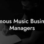 Famous Music Business Managers