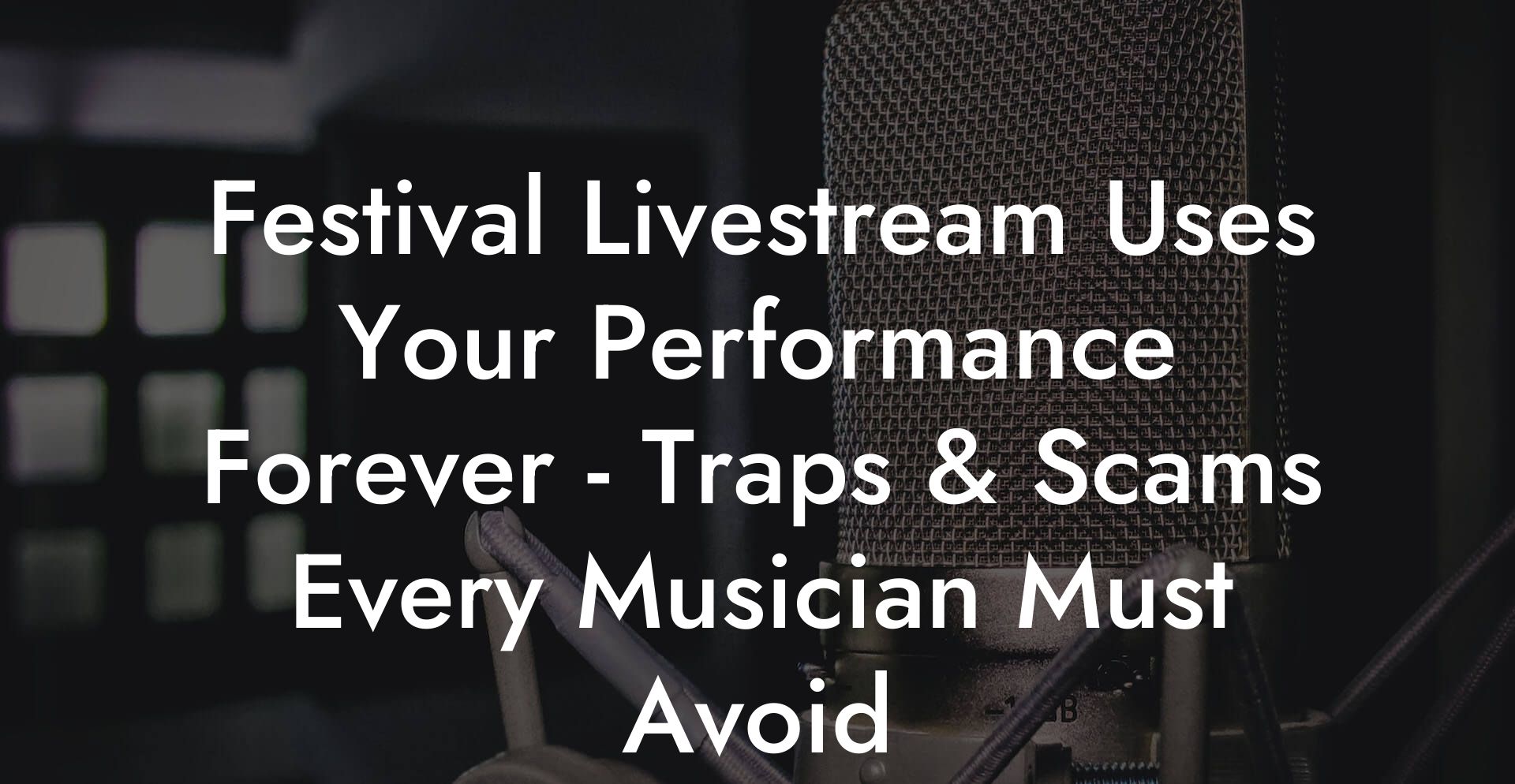 Festival Livestream Uses Your Performance Forever - Traps & Scams Every Musician Must Avoid