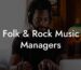 Folk & Rock Music Managers