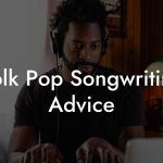 Folk Pop Songwriting Advice