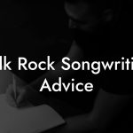 Folk Rock Songwriting Advice