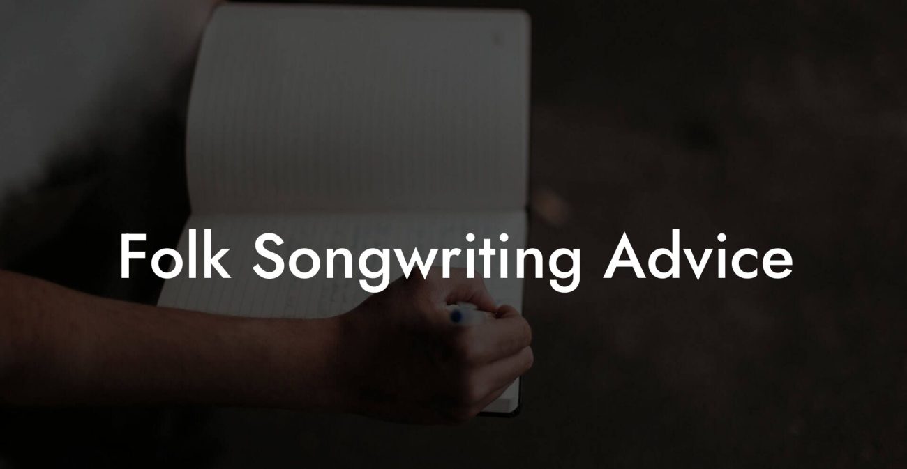 Folk Songwriting Advice