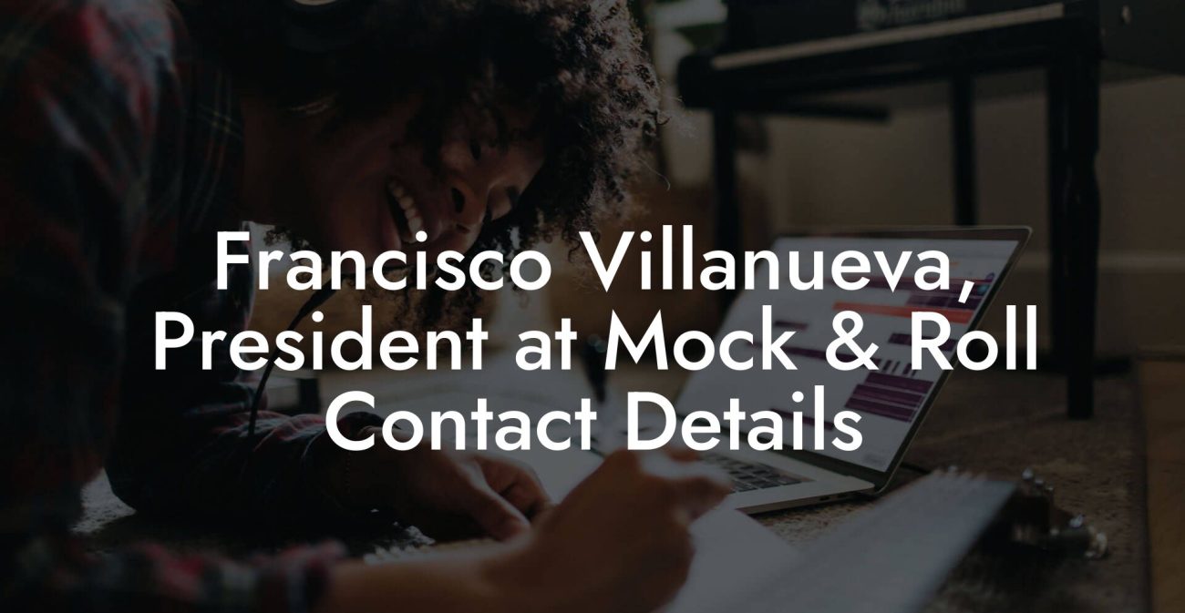 Francisco Villanueva, President at Mock & Roll Contact Details