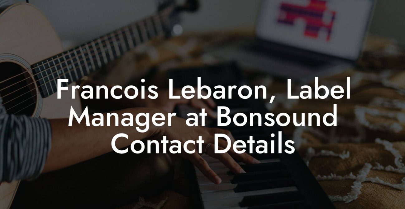 Francois Lebaron, Label Manager at Bonsound Contact Details