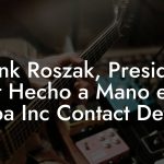 Frank Roszak, President at Hecho a Mano en Cuba Inc Contact Details