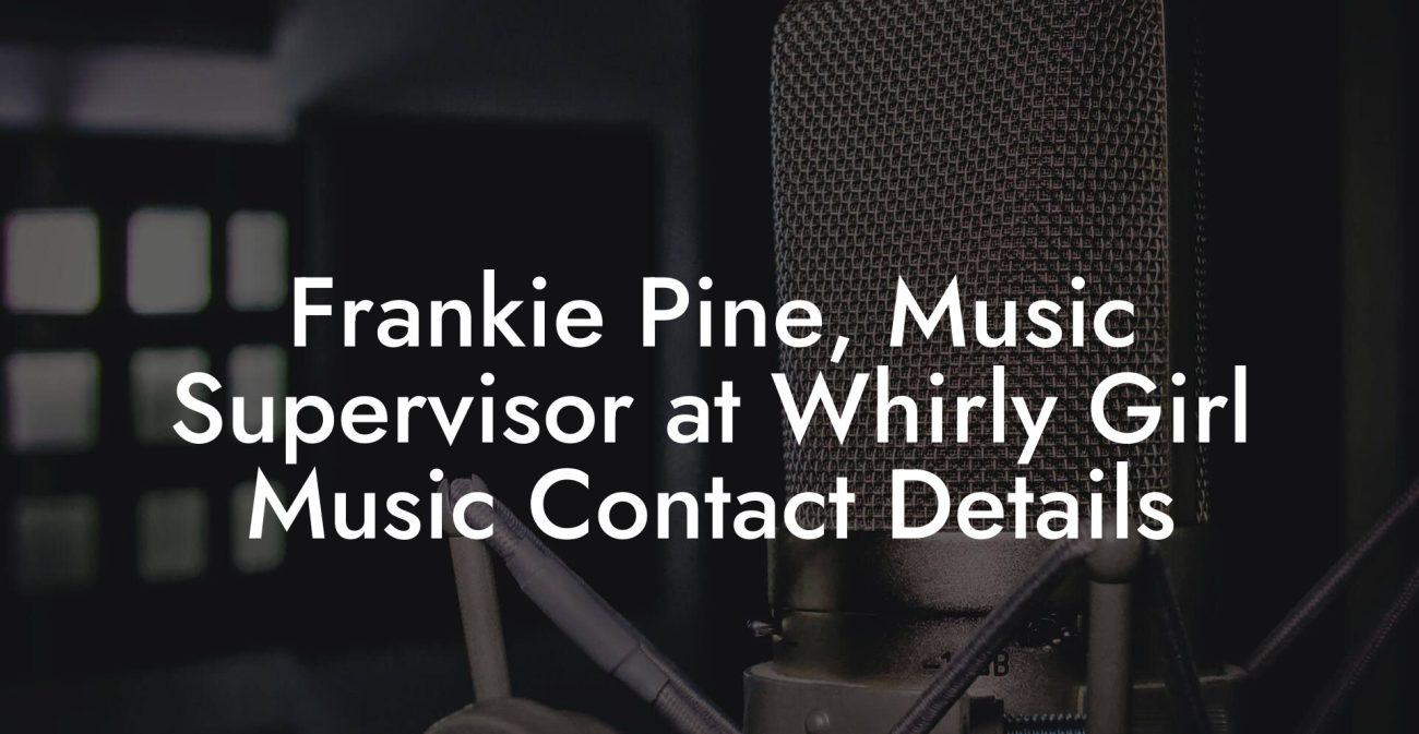 Frankie Pine, Music Supervisor at Whirly Girl Music Contact Details