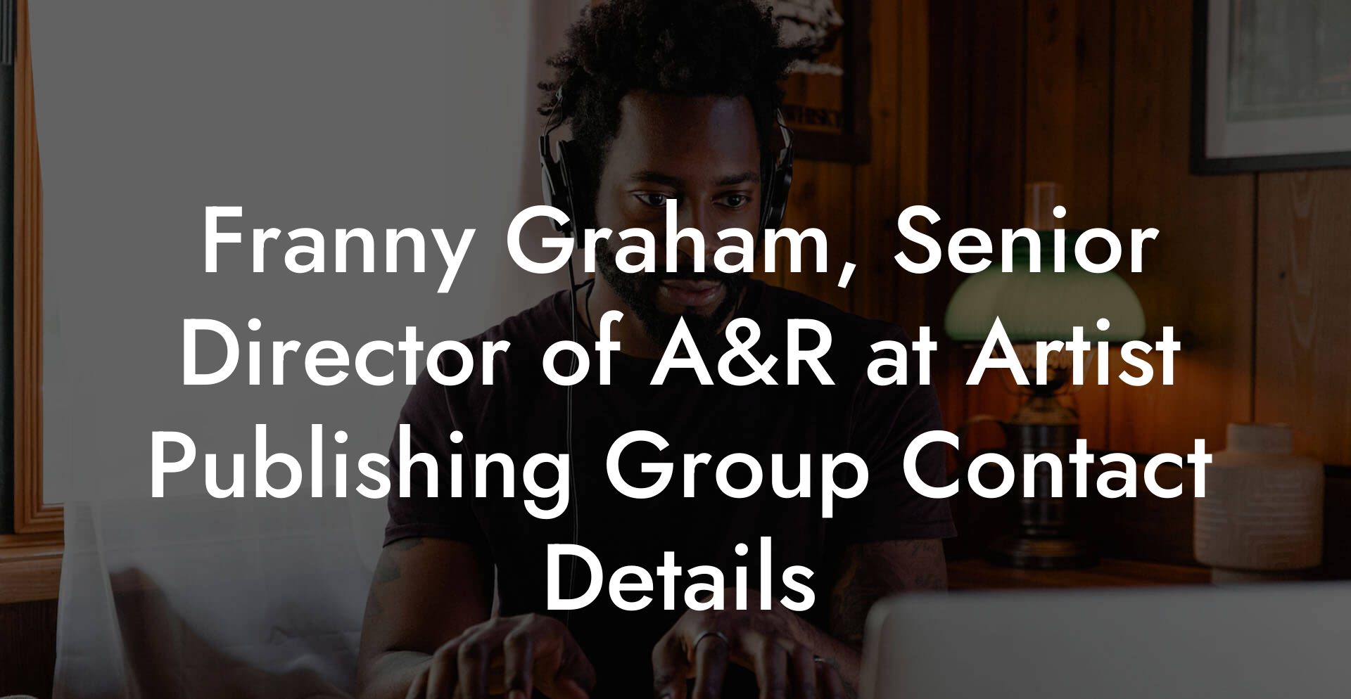 Franny Graham, Senior Director of A&R at Artist Publishing Group Contact Details