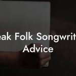 Freak Folk Songwriting Advice