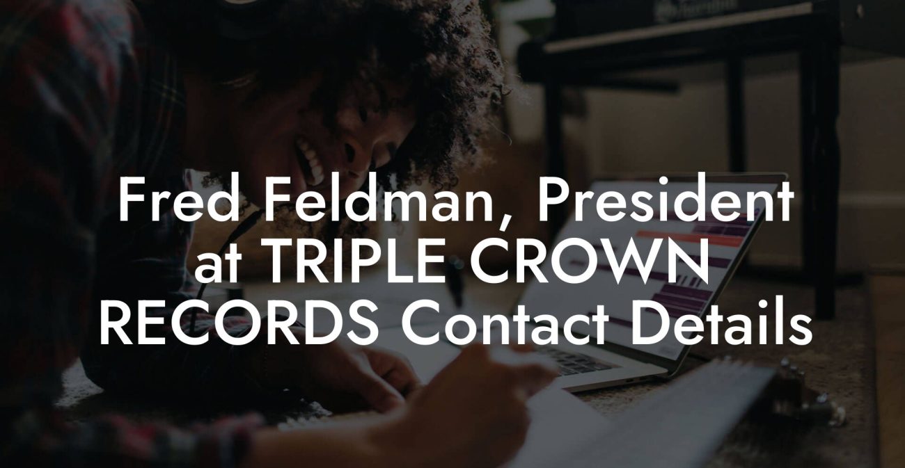 Fred Feldman, President at TRIPLE CROWN RECORDS Contact Details